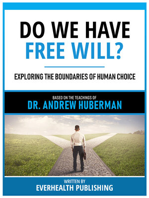 cover image of Do We Have Free Will?--Based On the Teachings of Dr. Andrew Huberman